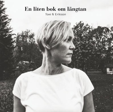 Tove N. Eriksson : En liten bok om längtan