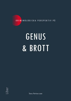 Tove Pettersson : Kriminologiska perspektiv på genus & brott