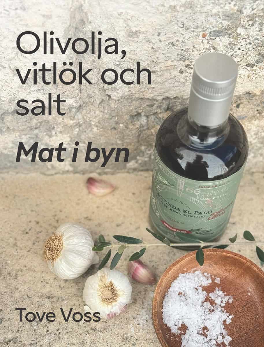 Tove Voss : Mat i byn : olivolja, vitlök och salt