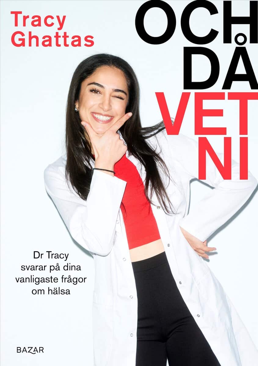 Tracy Ghattas : Och då vet ni : Dr Tracy svarar på dina vanligaste frågor om hälsa