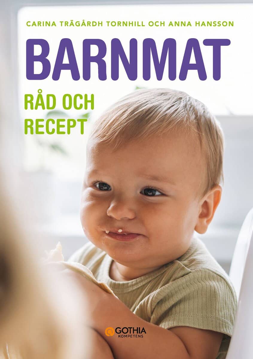 Trägårdh Tornhill, Carina ; Hansson, Anna : Barnmat : råd och recept
