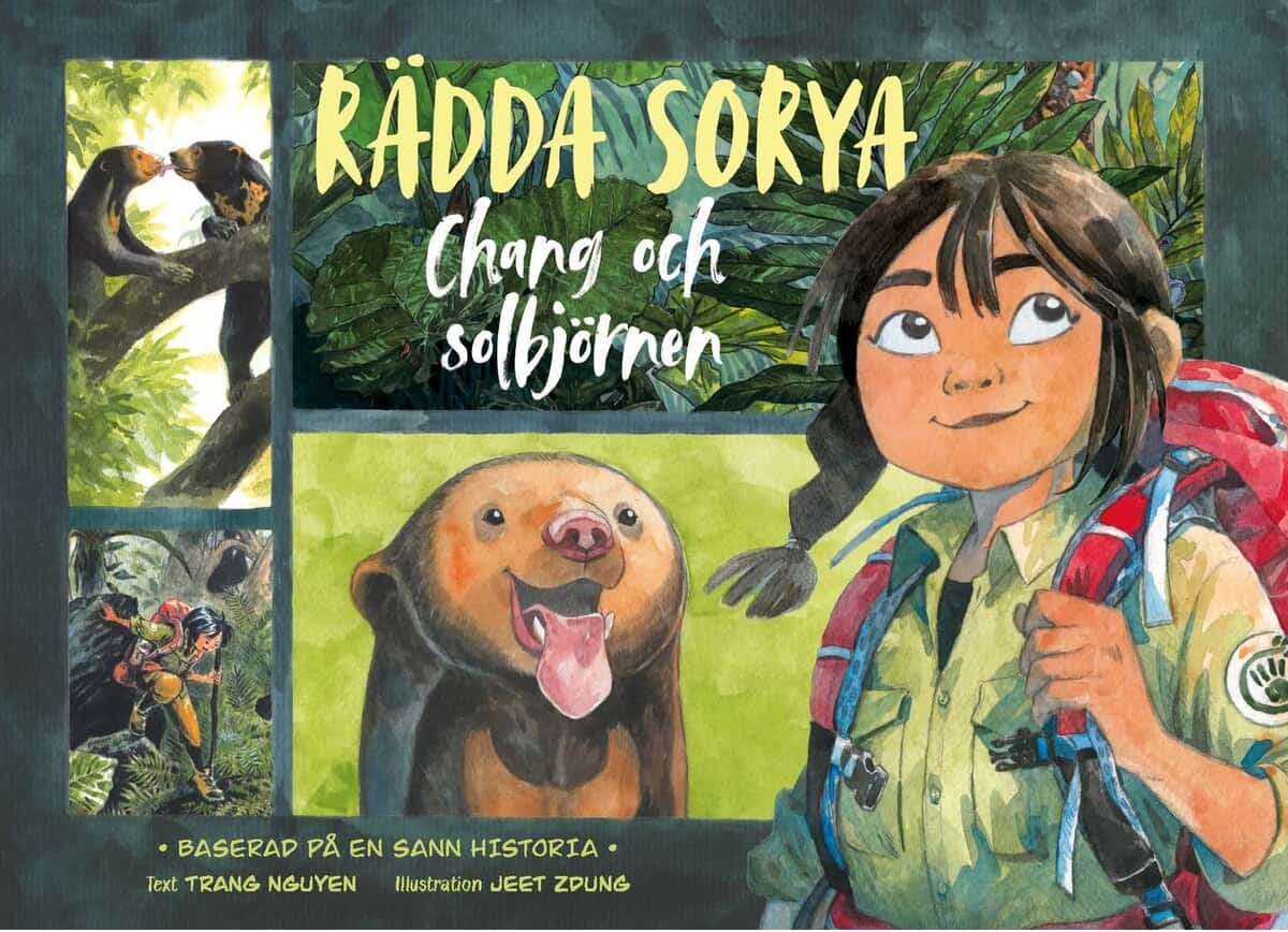Trang Nguyen : Rädda Sorya : Chang och solbjörnen