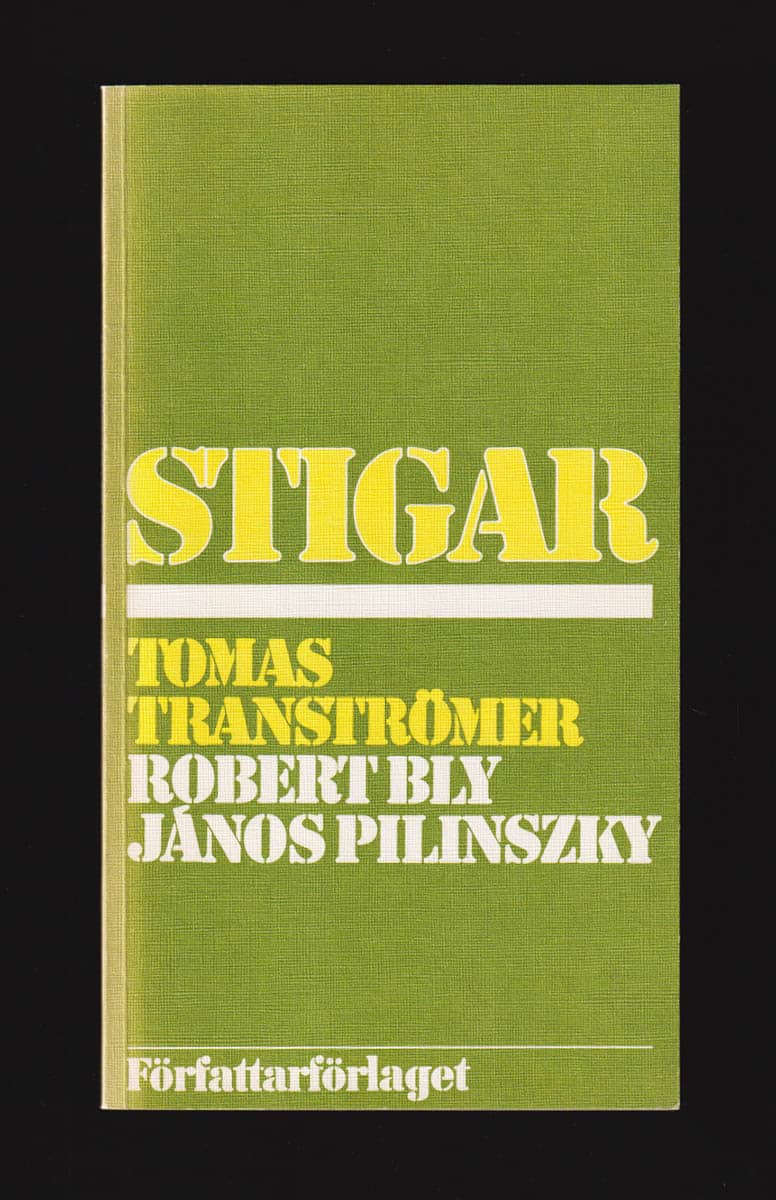 Tranströmer, Tomas (1931-2015) ; Bly, Robert 1926-2021 ; Pilinszky, János (1921-1981) : Stigar