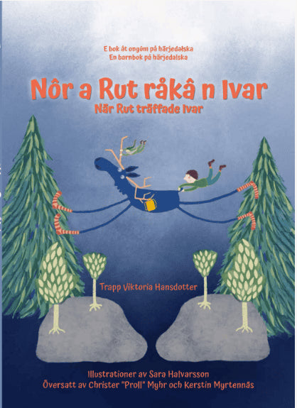 Trapp Viktoria Hansdotter : Nôr a Rut råkâ n Ivar / När Rut träffade Ivar