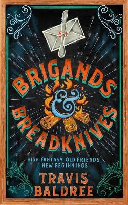 Travis Baldree : Brigands & Breadknives