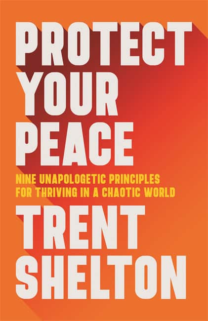 Trent Shelton : Protect Your Peace