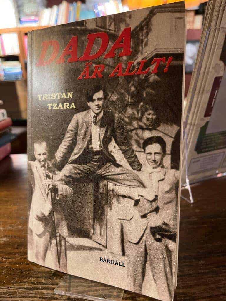 Tristan Tzara : Dada är allt!