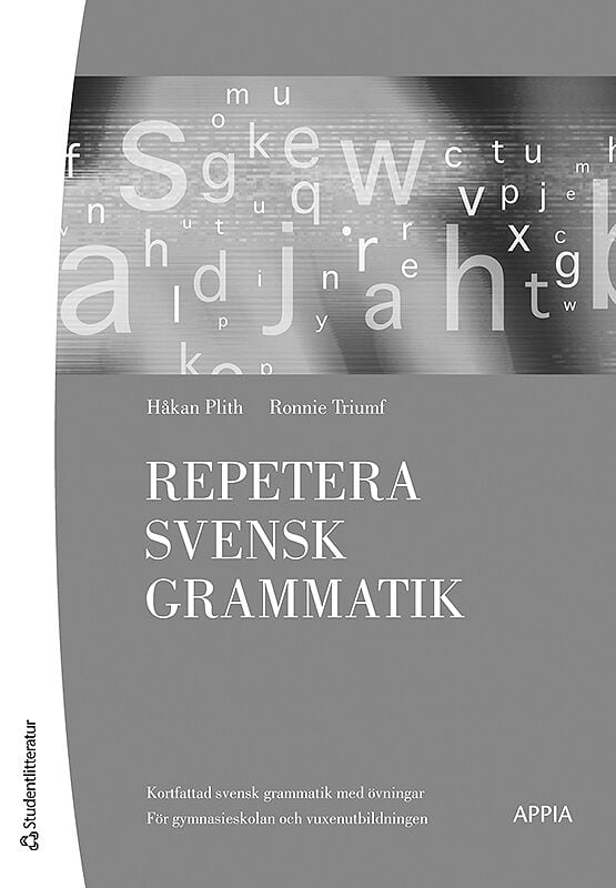 Triumf, Ronnie ; Plith, Håkan : Repetera svensk grammatik