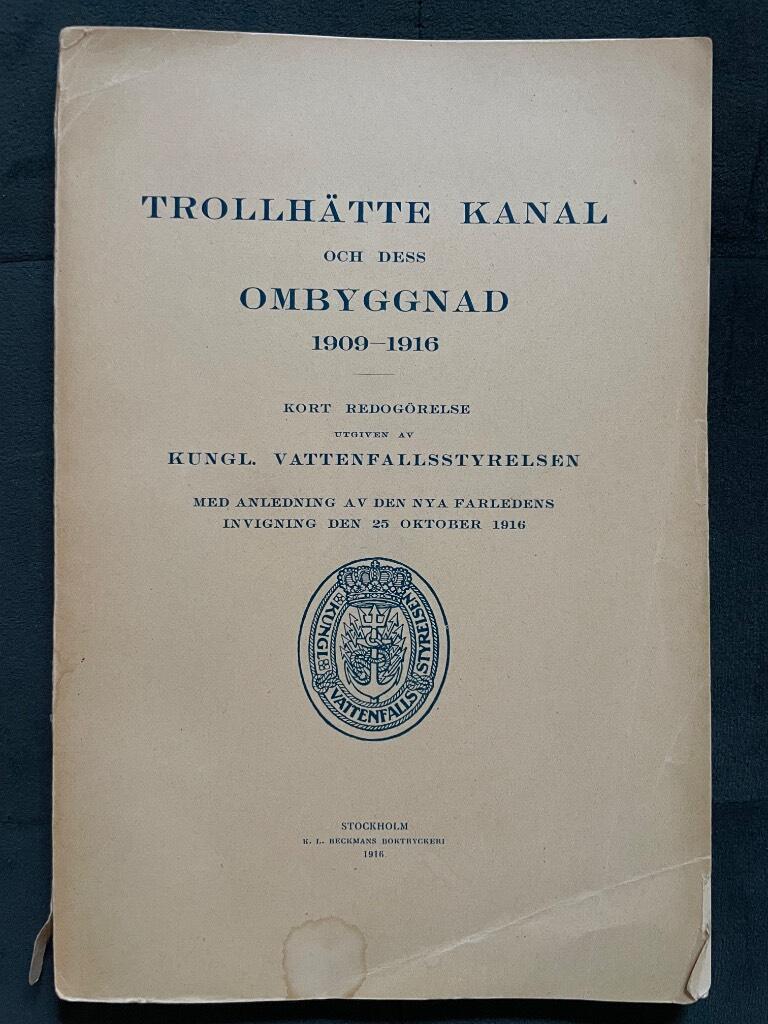 Trollhätte kanal och dess ombyggnad 1909-1916. Kort redogörelse utgiven av Kungl. Vattenfallsstyrelsen med anledning av den nya farledens invigning den 25 oktober 1916
