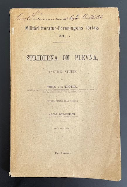Trotha, Thilo ; Billmanson, Adolf. : Striderna om Plevna, taktisk studie.