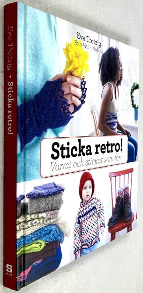 Trotzig, Eva ; Nuhma, Malin : Sticka retro!