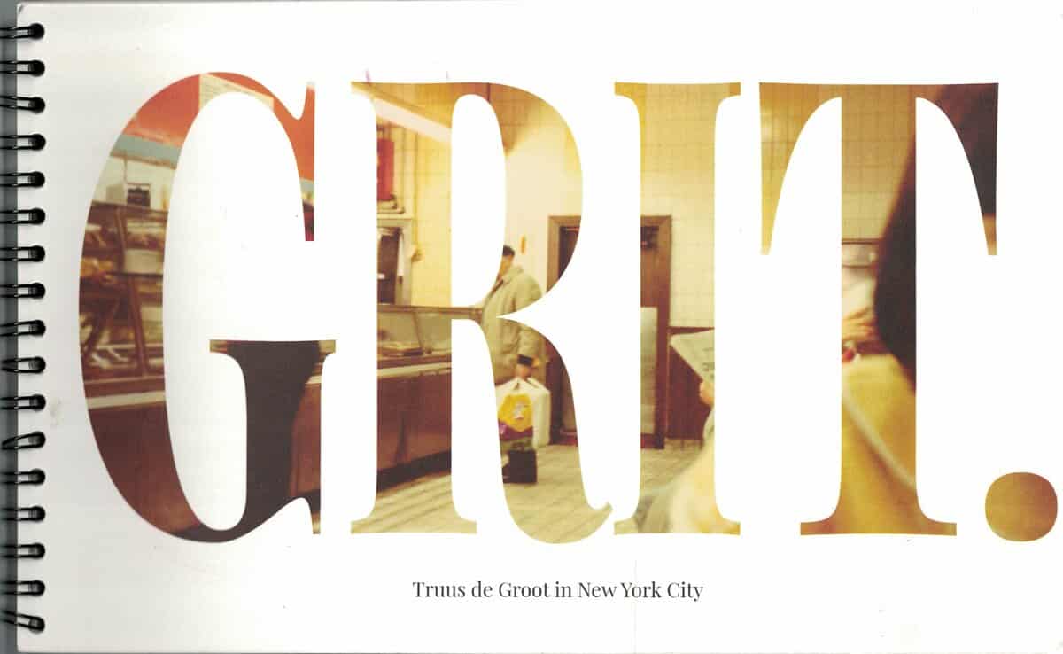 Truus de Groot : GRIT. Truus de Groot in New York City