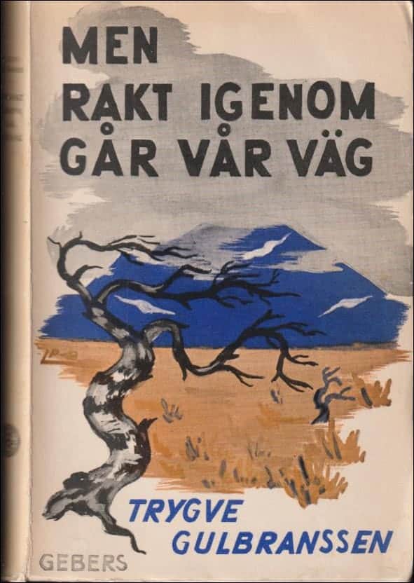 Trygve Gulgranssen : Men rakt igenom går vår väg