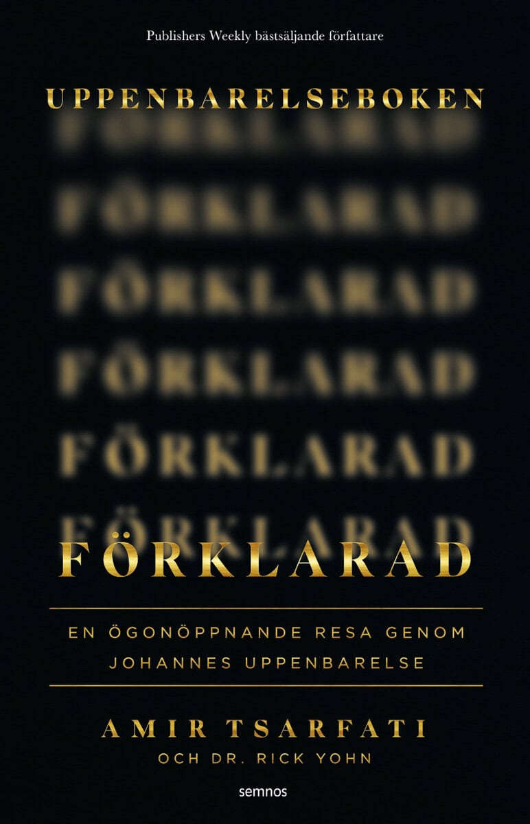 Tsarfati, Amir ; Yohn, Rick : Uppenbarelseboken förklarad : en ögonöppnande resa genom Johannes uppenbarelse