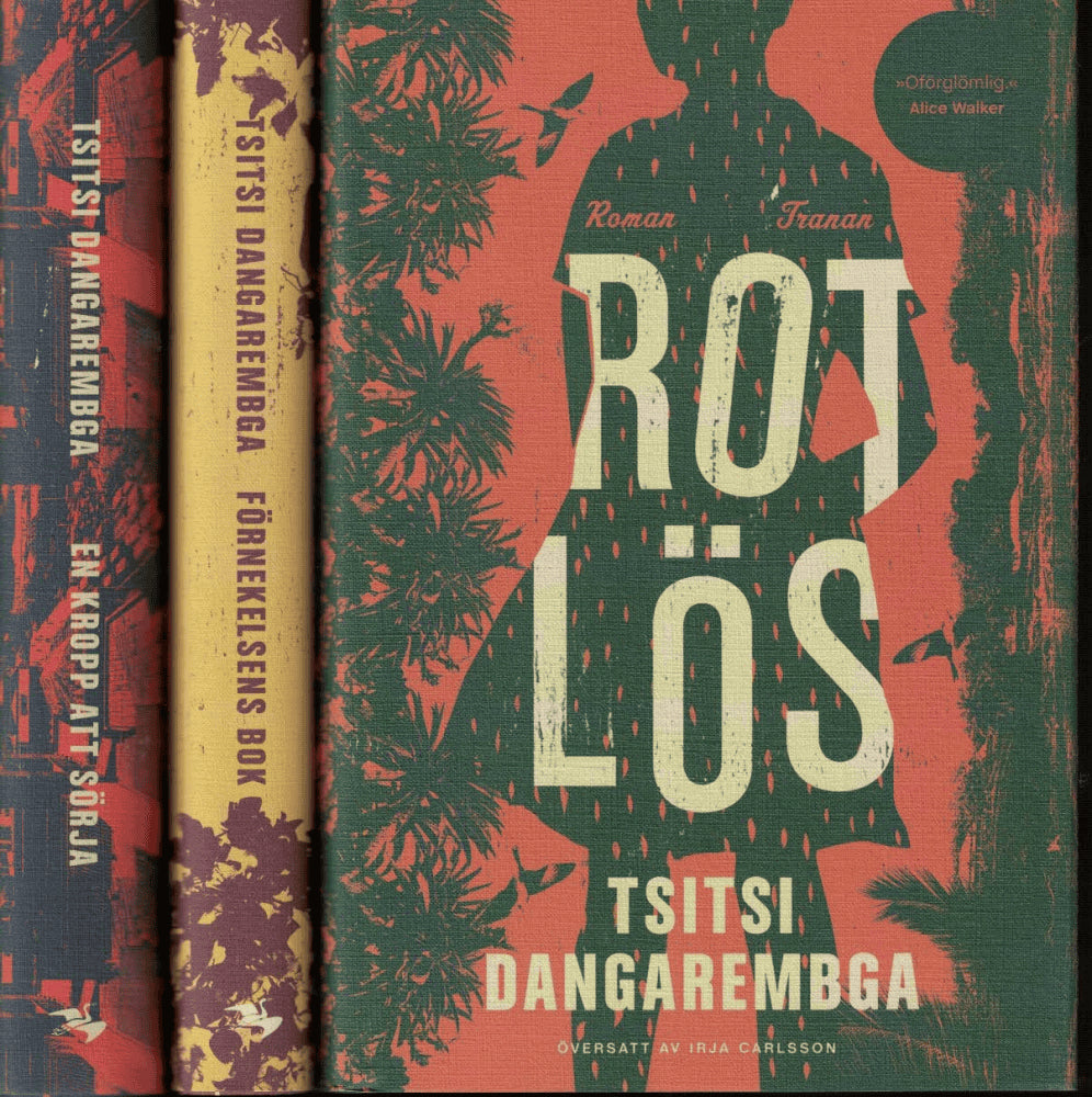 Tsitsi Dangarembga : Rotlös / Förnekelsens bok / En kropp att sörja (komplett trilogi)