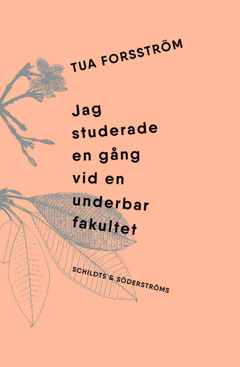 Tua Forsström : Jag studerade en gång vid en underbar fakultet