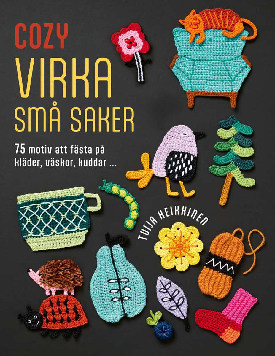 Tuija Heikkinen : Cozy - virka små saker. 75 motiv att fästa på kläder, väskor, kuddar...