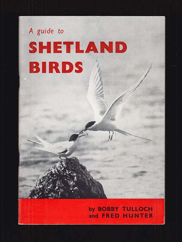 Tulloch, Bobby ; Hunter, Fred : A guide to Shetland birds