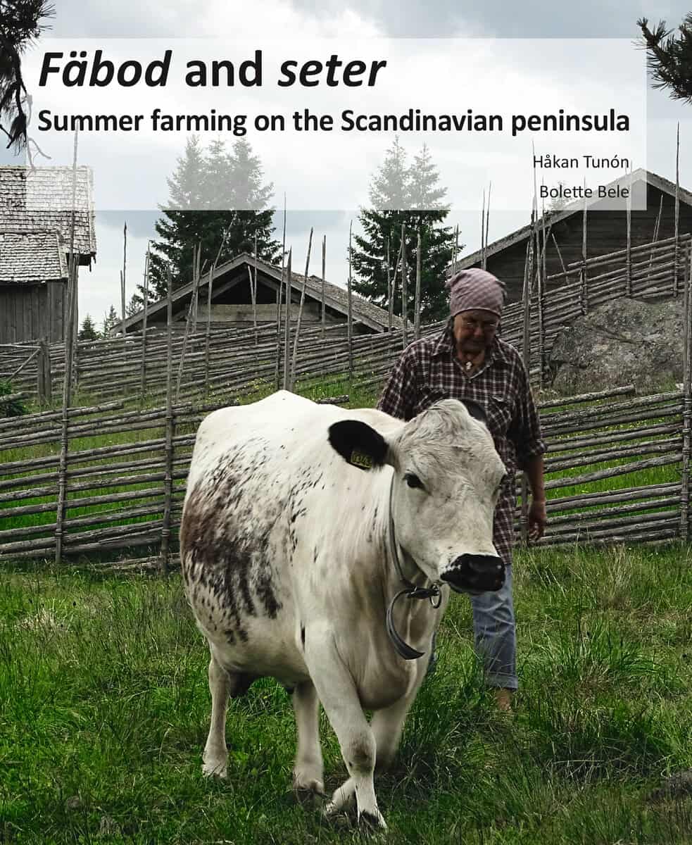 Tunón, Håkan ; Bele, Bolette : Fäbod and seter : summer farms on the Scandinavian peninsula