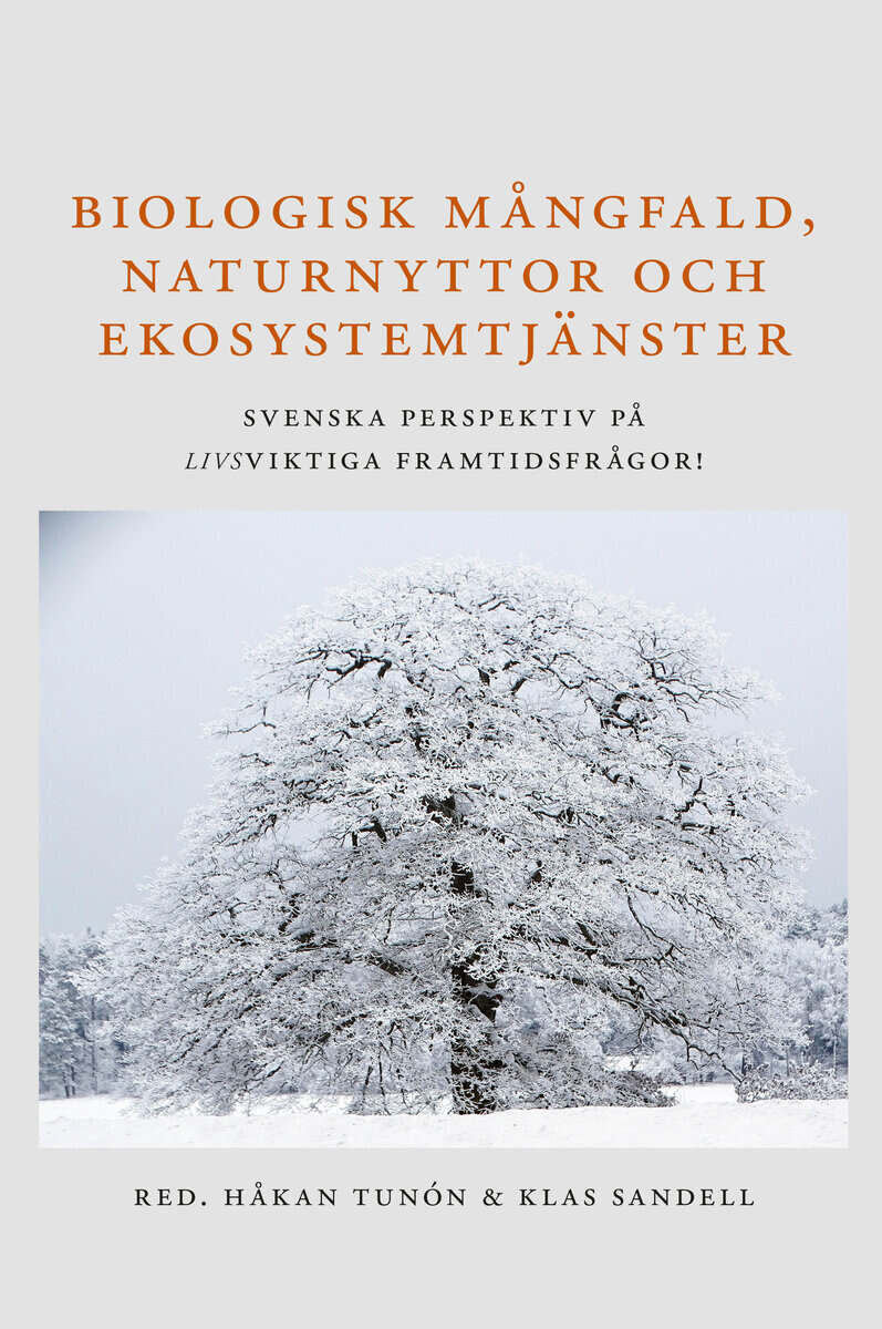 Tunón, Håkan ; Sandell, Klas [red.] : Biologisk mångfald, naturnyttor och ekosystemtjänster