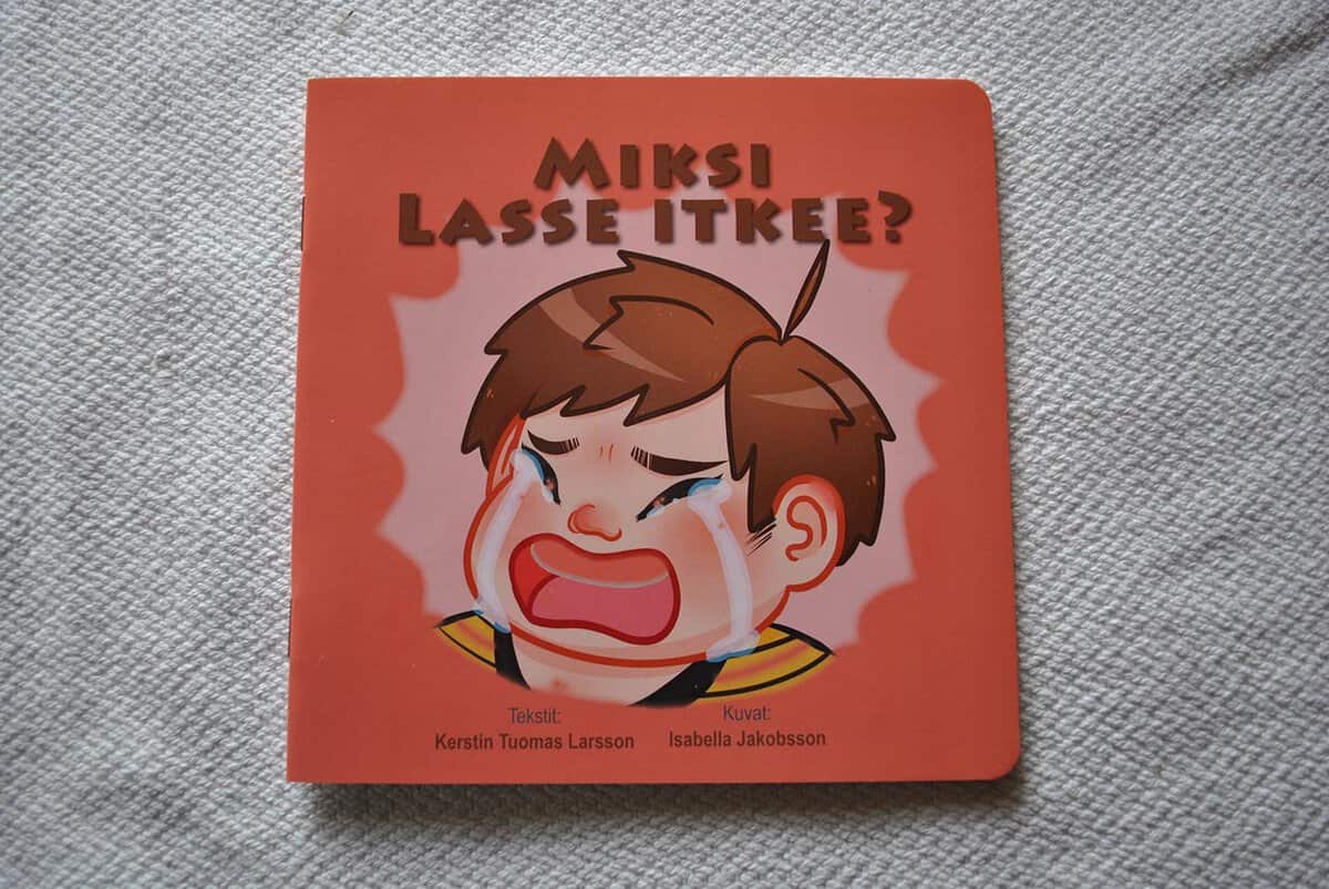 Tuomas Larsson, Kerstin ; Jakobsson, Isabella : Miksi Lasse Itkee