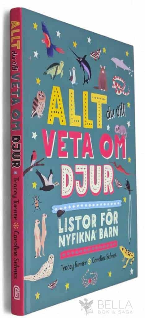 Turner, Tracey ; Selmes, Caroline : Allt du vill veta om djur
