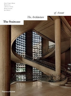 Tusquets Blanca, Oscar ; Diot, Martine ; de Savray, Adelaïde ; Coignard, Jérôme ; Dethier, Jean : Staircase - the architecture of ascent