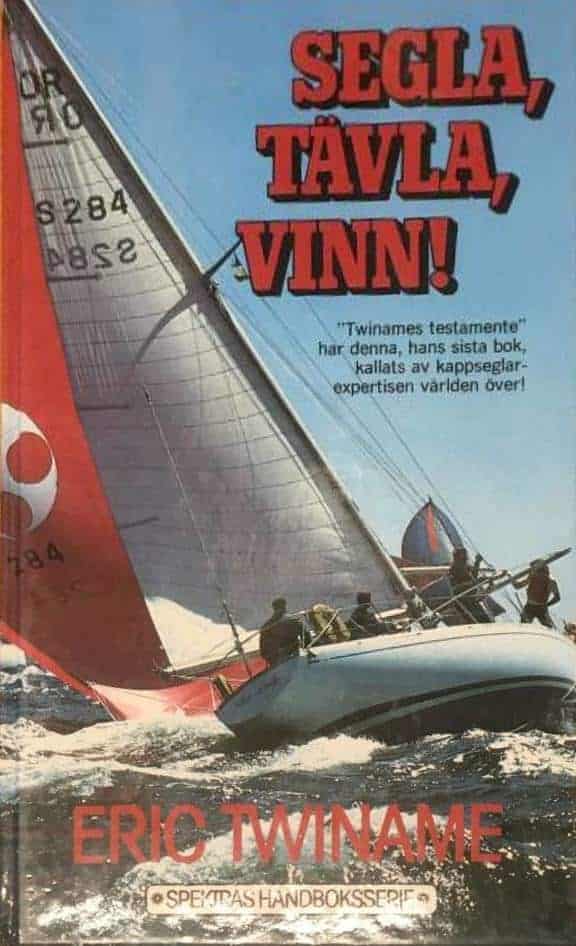 Twiname, Eric ; Hult, Bengt O. : Segla, tävla, vinn