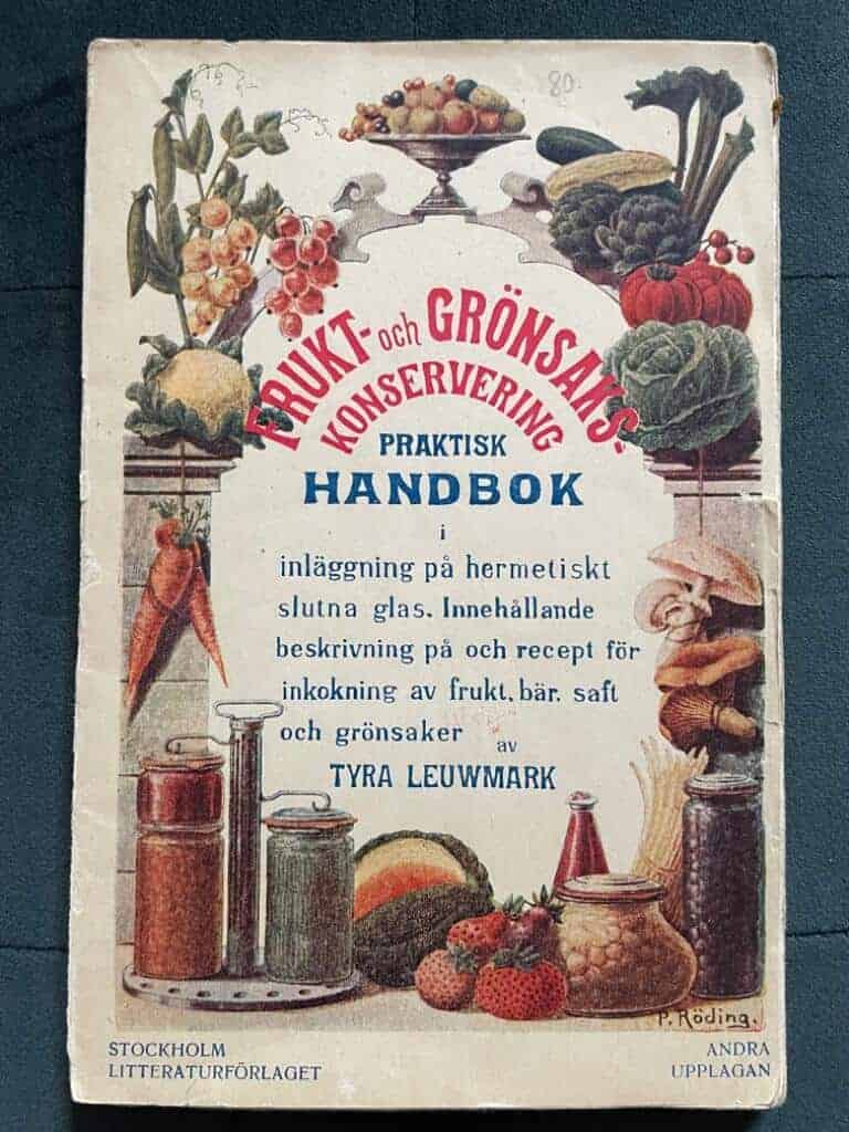 Tyra Leuwmark : Frukt- och grönsakskonservering. Praktisk handbok i inläggning på hermetiskt slutna glas