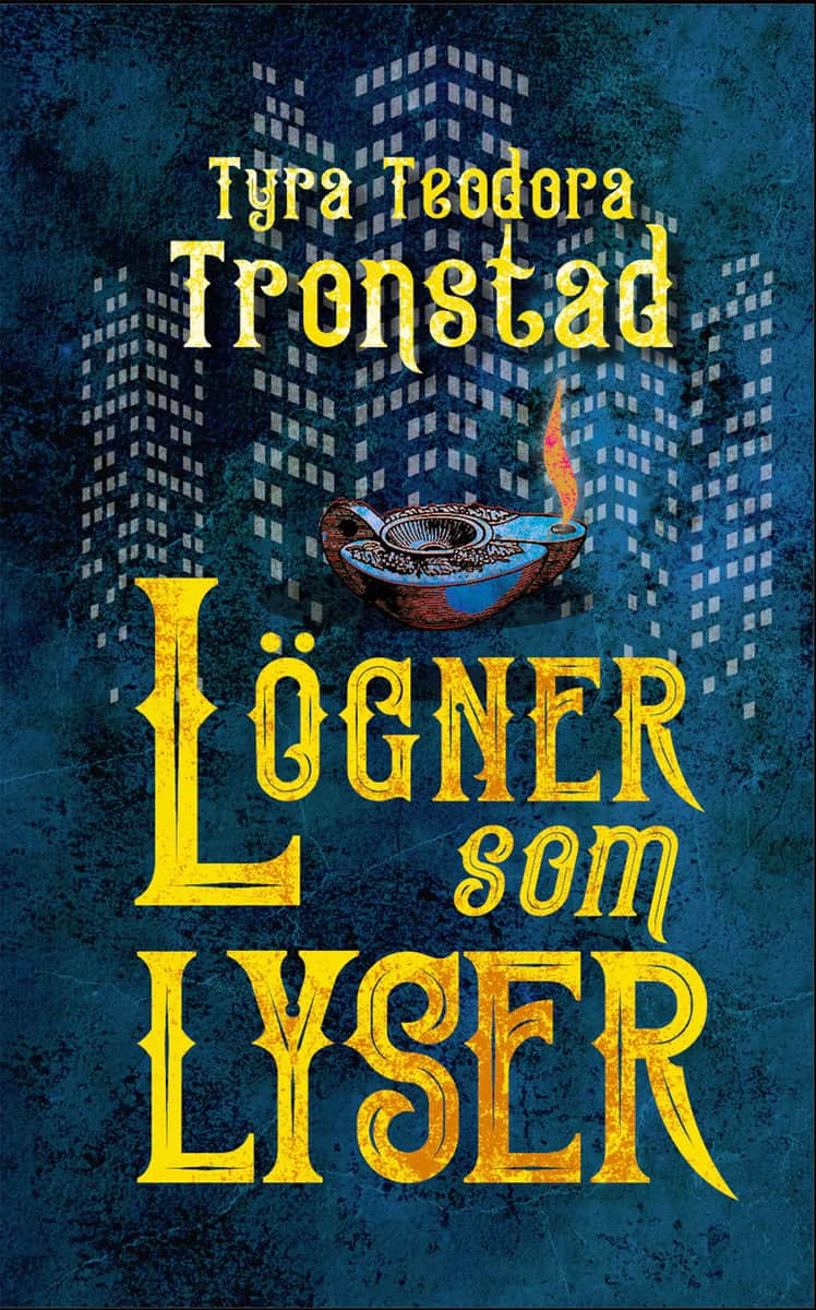 Tyra Teodora Tronstad : Lögner som lyser