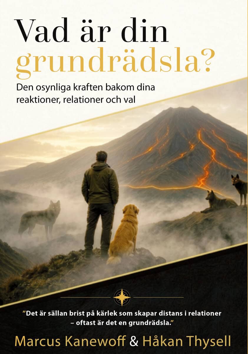 Tysell, Håkan ; Kanewoff, Marcus : Vad är din grundrädsla