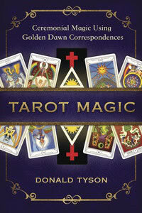 Tyson, Donald ; Donald, Tyson : Tarot magic - ceremonial magic using golden dawn correspondences
