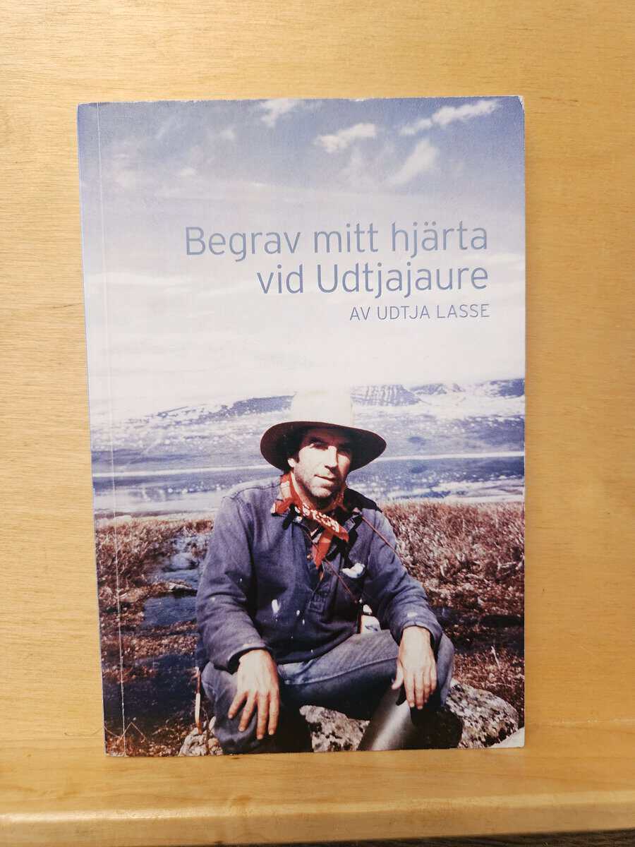 Udtja Lasse : Begrav mitt hjärta vid Udtjajaure