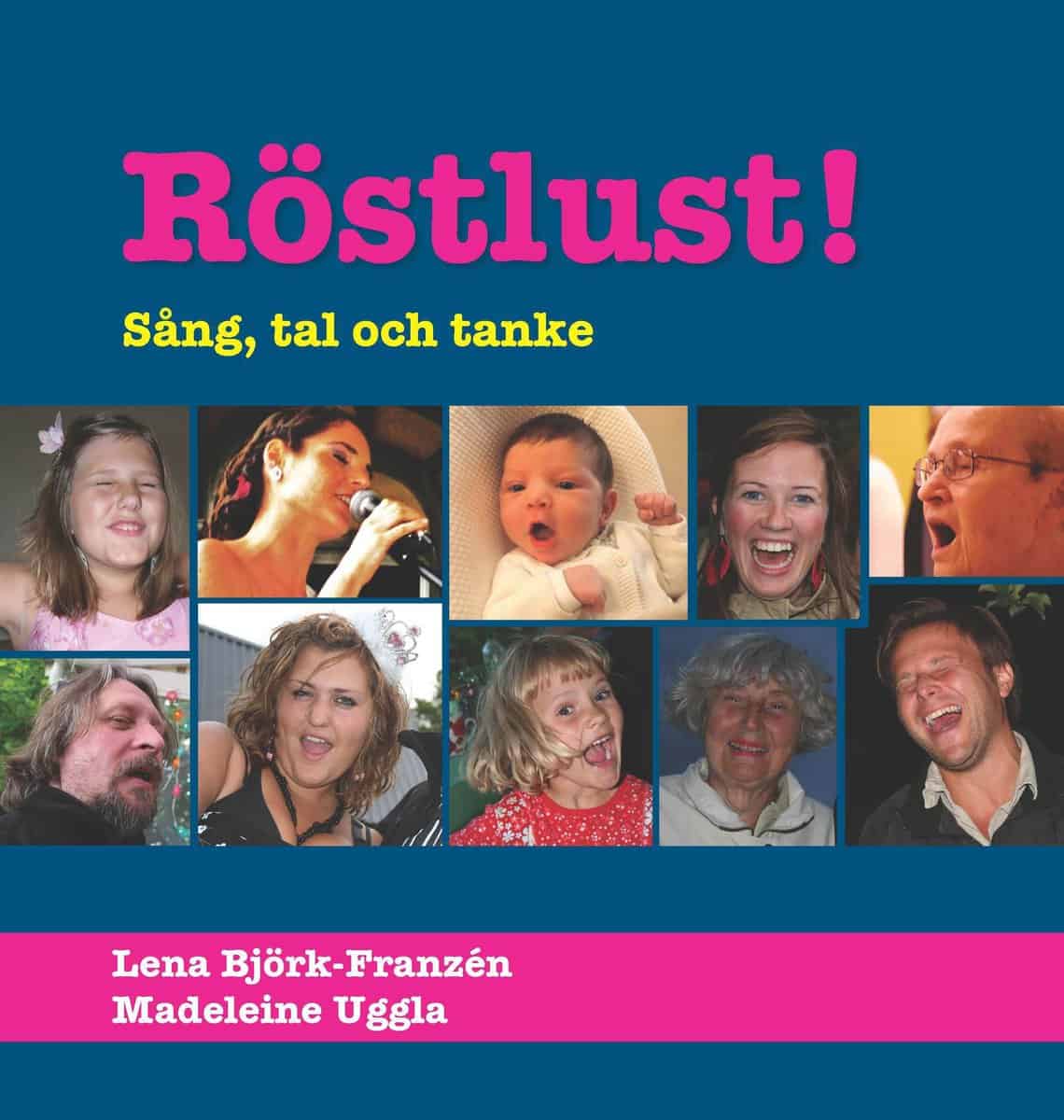 Uggla, Madeleine ; Björk-Franzén, Lena : Röstlust! : sång, tal och tanke