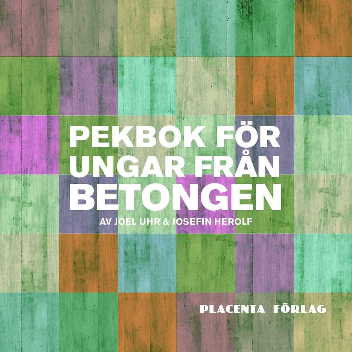 Uhr, Joel ; Herolf, Josefin : Pekbok för ungar från betongen