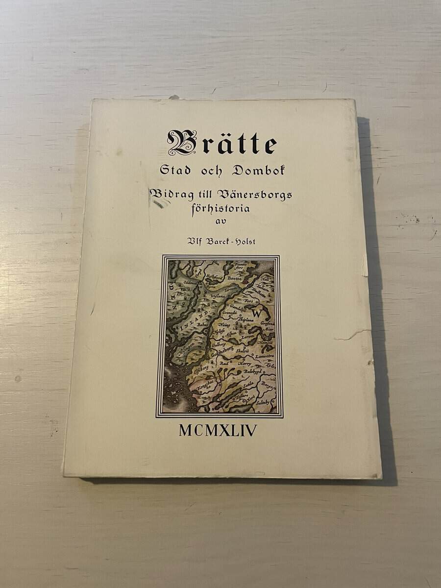 Ulf Barck-Holst : Brätte - Stad och dombok - Bidrag till Vänersborgs förhistoria