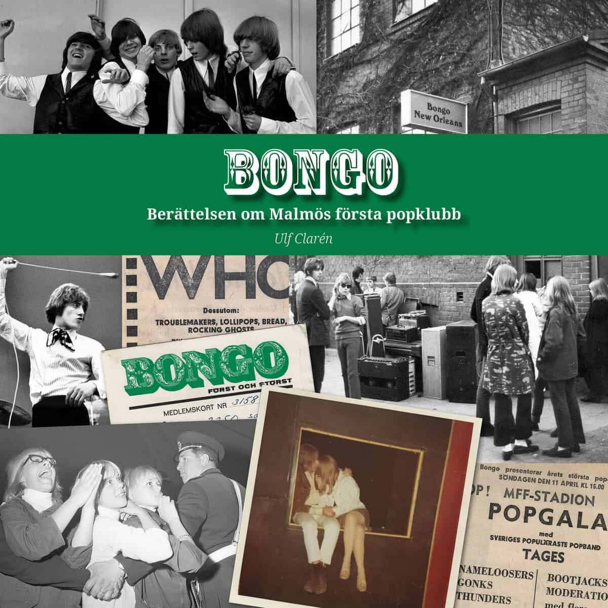Ulf Clarén : Bongo : berättelsen om Malmös första popklubb