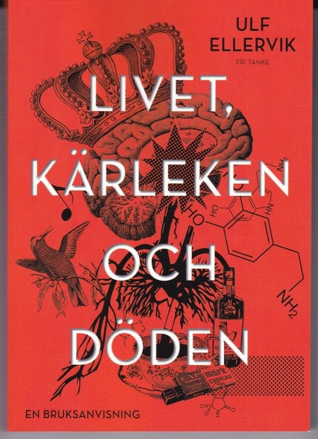 ULF. ELLERVIK : Livet, kärleken och döden