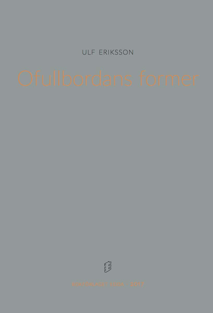 Ulf Eriksson : Ofullbordans former
