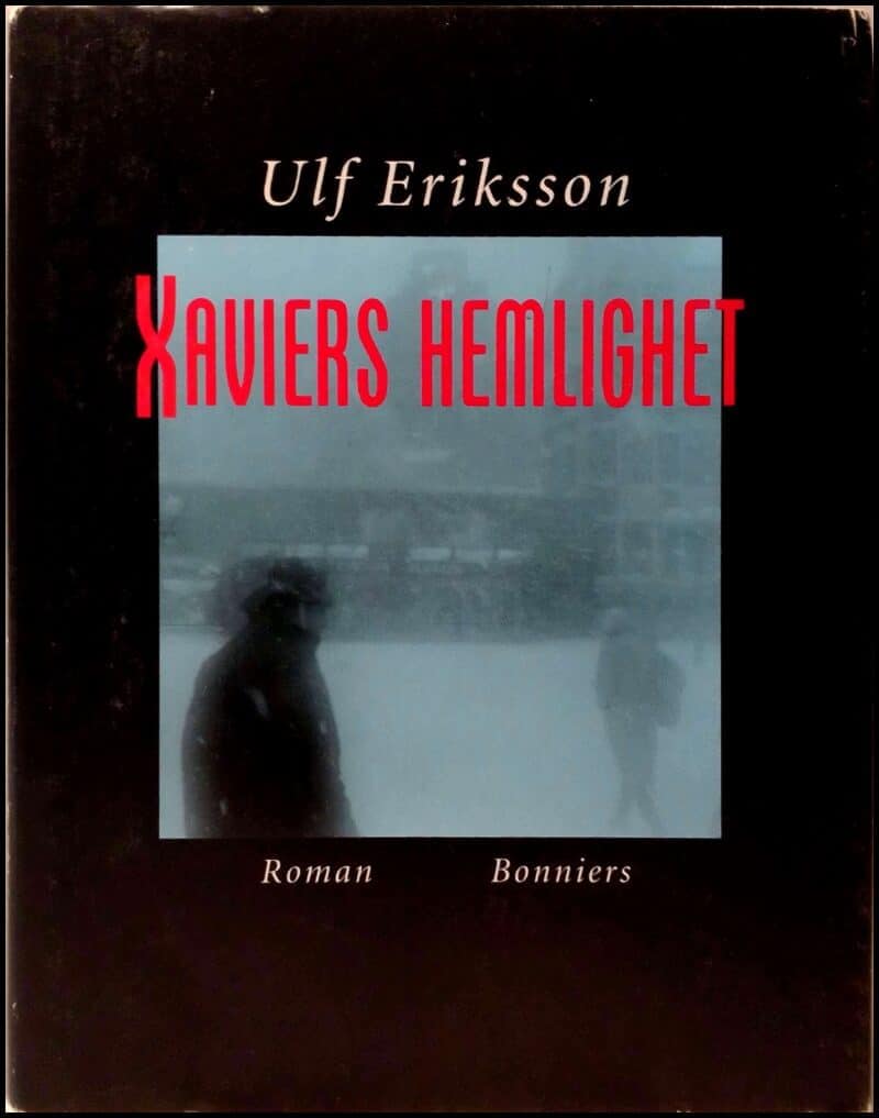 Ulf Eriksson : Xaviers hemlighet