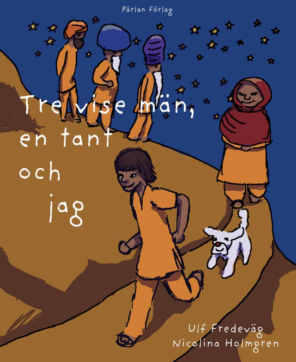 Ulf Fredeväg : Tre vise män, en tant och jag