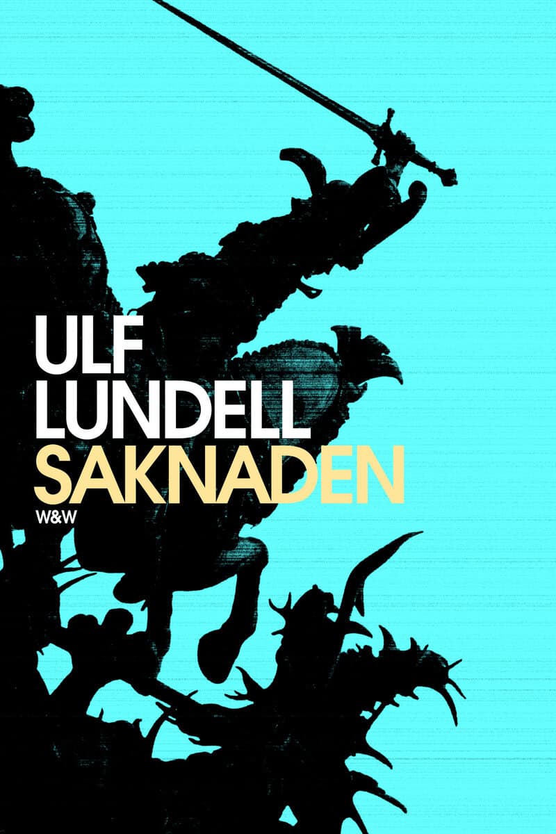 Ulf Lundell : Saknaden : roman