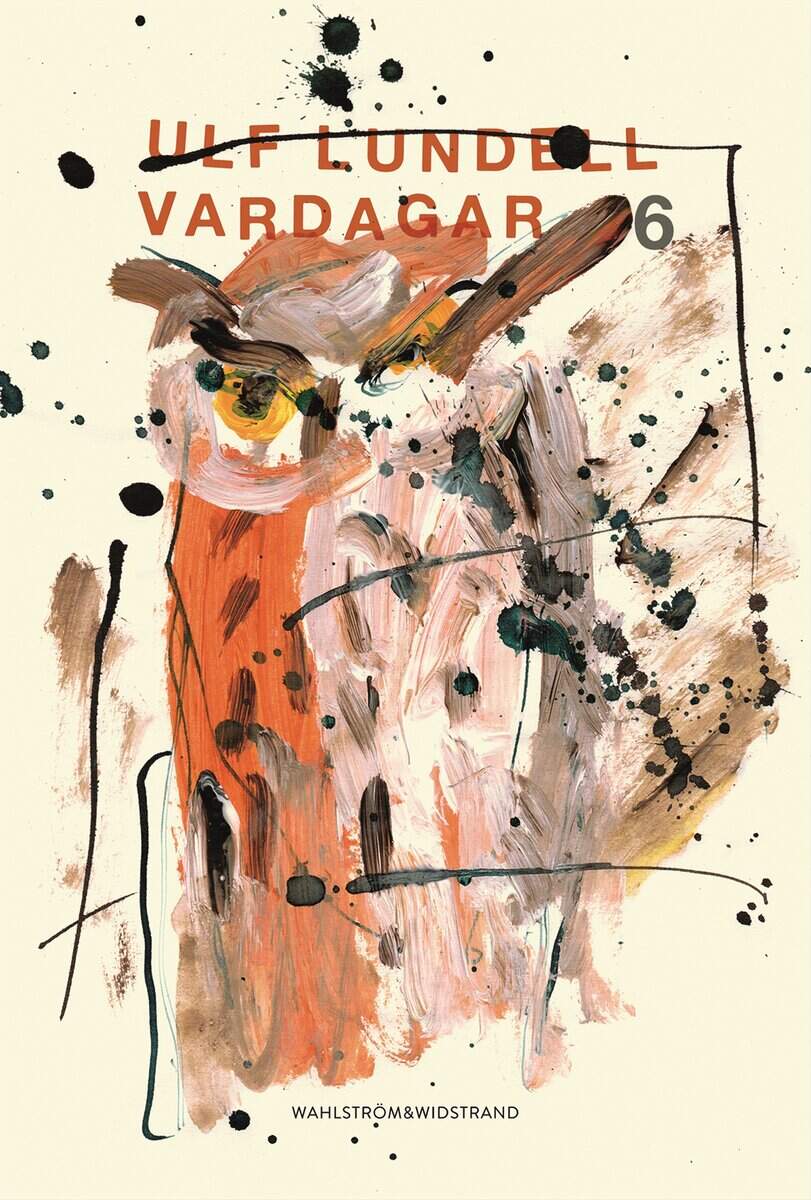 Ulf Lundell : Vardagar 6