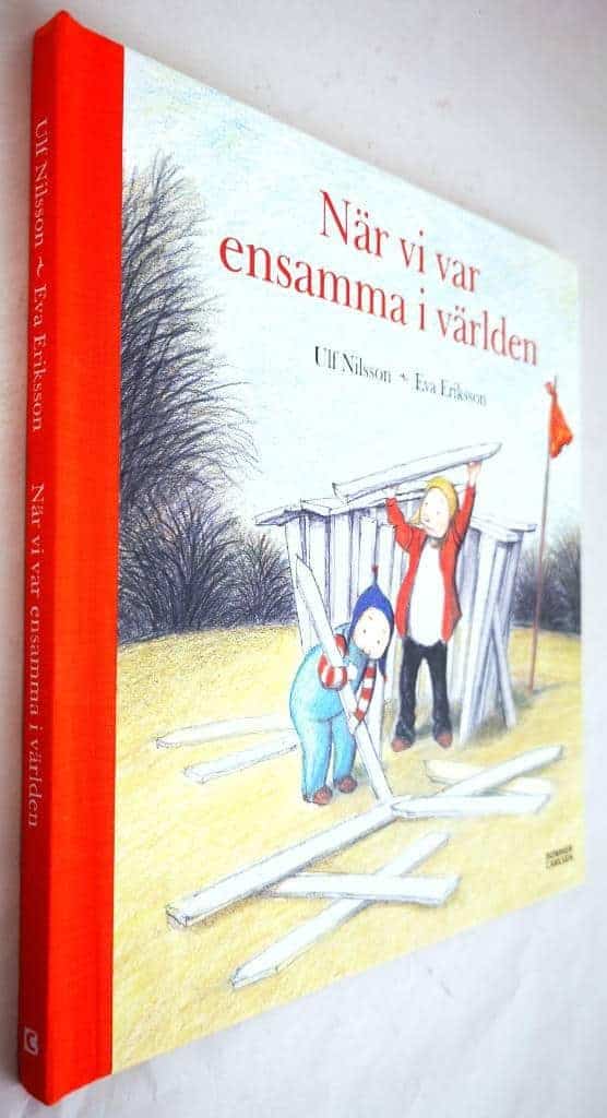 Ulf Nilsson ; Eva Eriksson : När vi var ensamma i världen