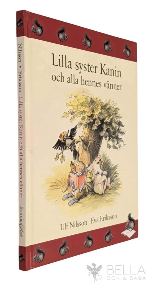 Ulf Nilsson : Lilla syster Kanin och alla hennes vänner