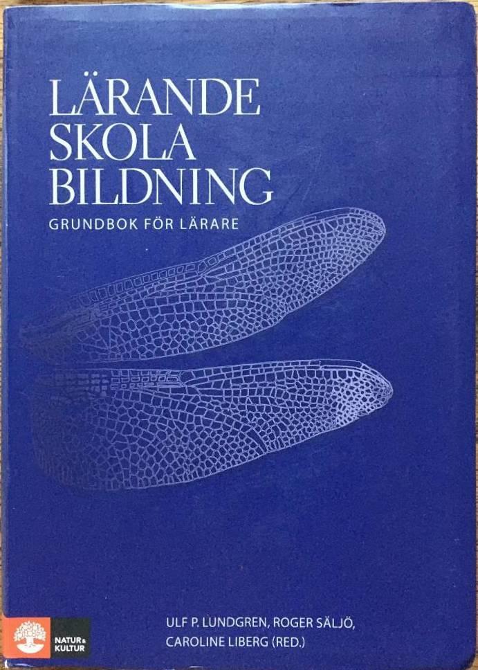Ulf P. Lundgren ; Roger Säljö ; Caroline Liberg : Lärande, skola, bildning
