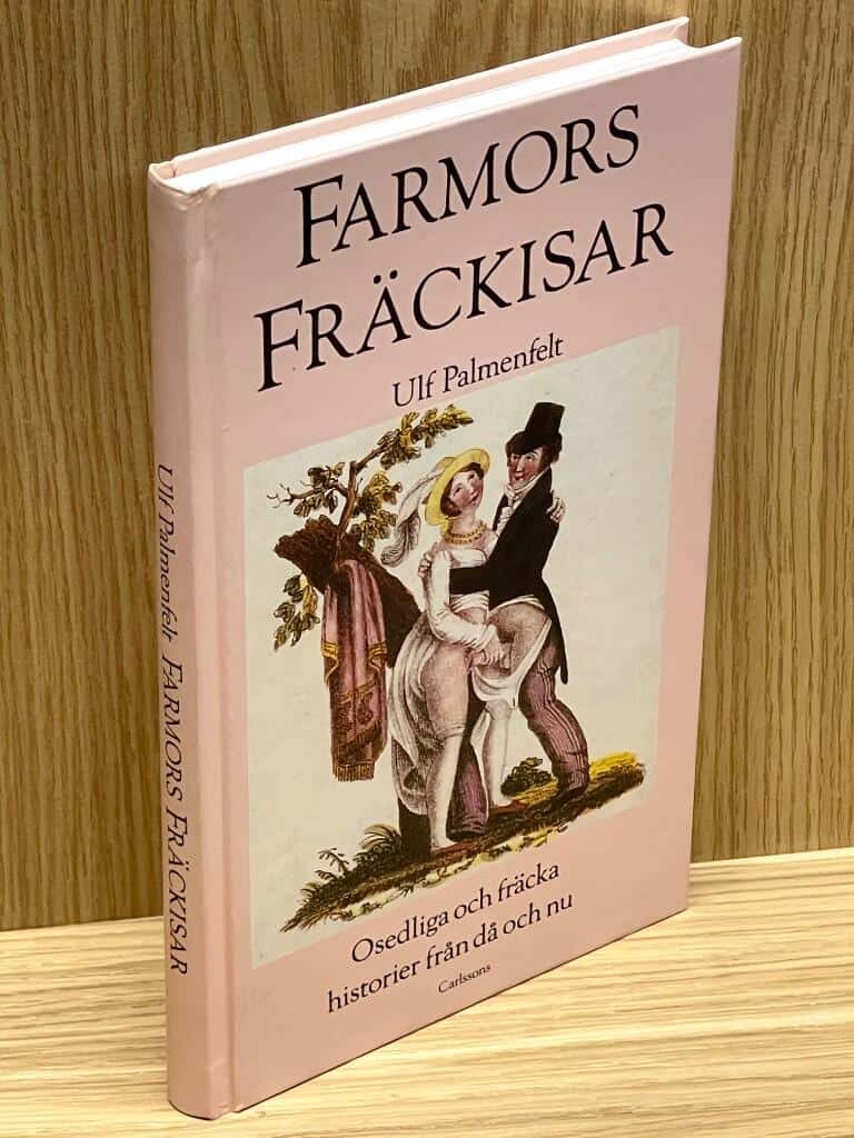 Ulf Palmenfelt : Farmors fräckisar