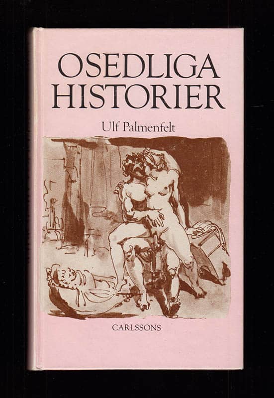 Ulf Palmenfelt : Osedliga historier. Återberättade av Ulf Palmenfelt