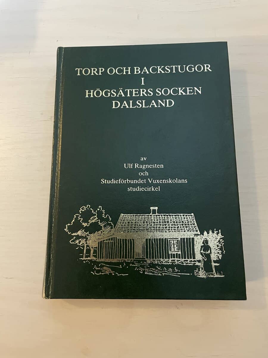 Ulf Ragnesten : Torp och backstugor i Högsäters socken Dalsland