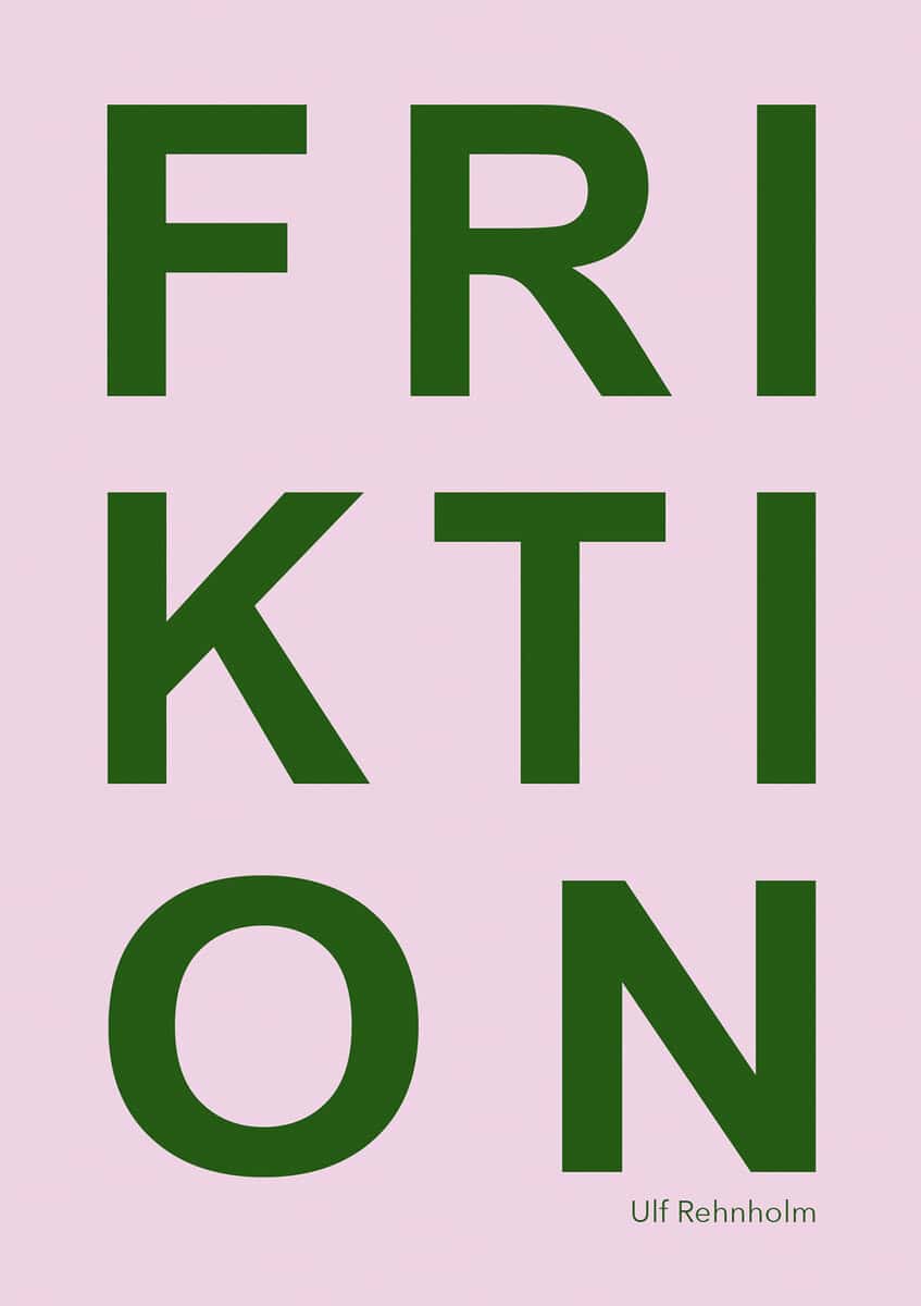 Ulf Rehnholm : Friktion